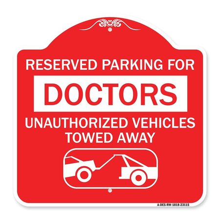 SIGNMISSION Reserved Parking for Doctors Unauthorized Vehicles Towed Away, A-DES-RW-1818-23115 A-DES-RW-1818-23115